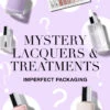 IMPERFECT PACKAGING: MYSTERY LIQUID GLASS LACQUERS & TREATMENTS -Cheap Nails Store Imperfectpackaging V1 ba5e31b1 b2f0 45a5 bd3e b47072b19ead